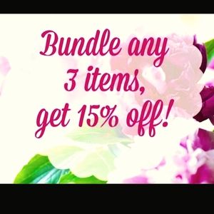 BUNDLE ANY 3 ITEMS AND GET 15 PERCENT OFF!!